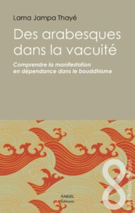 Des Arabesques Dans la Vacuité, Lama Jampa Thayé